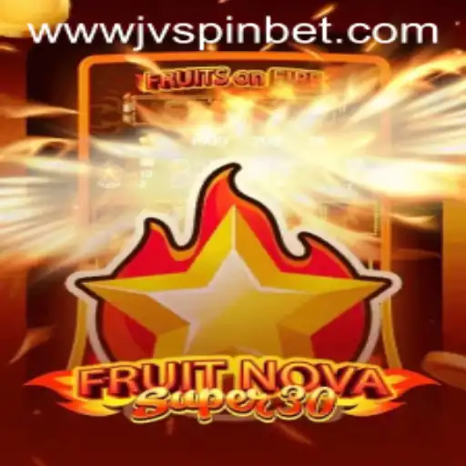 Experience the Thrills of FruitrNovaSupe30: A New Adventure in JVSpin