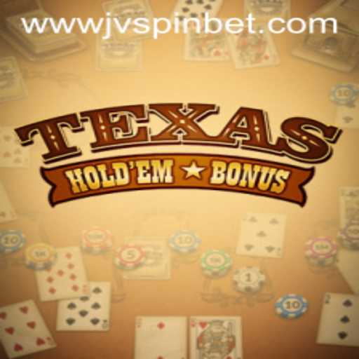 Discover the Thrills of Texas Hold'em Bonus at JVSpin